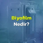 Biyofilm Nedir, Nasıl Önlenir