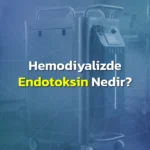 Hemodiyalizde endotoksin nedir