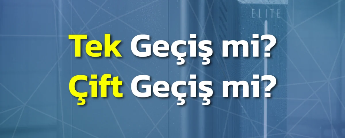 Tek Geçiş mi Çift Geçiş mi? - Diyaliz Su Arıtma Sistemleri Seçiminde Doğru Karar