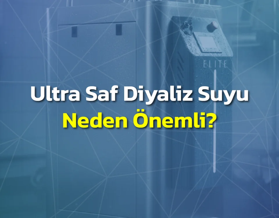 Ultra Saf Diyaliz Suyu Neden Önemli